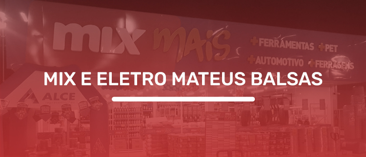 MIX E ELETRO MATEUS BALSAS